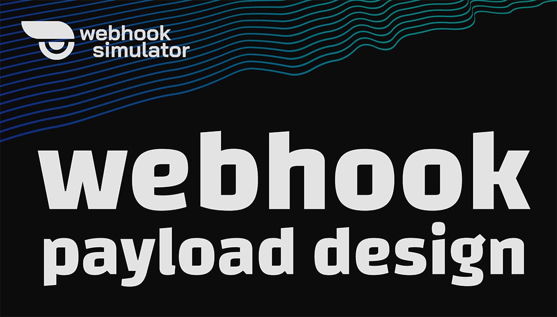 Webhook Payload Design: Balancing Flexibility and Efficiency in Data Transmission