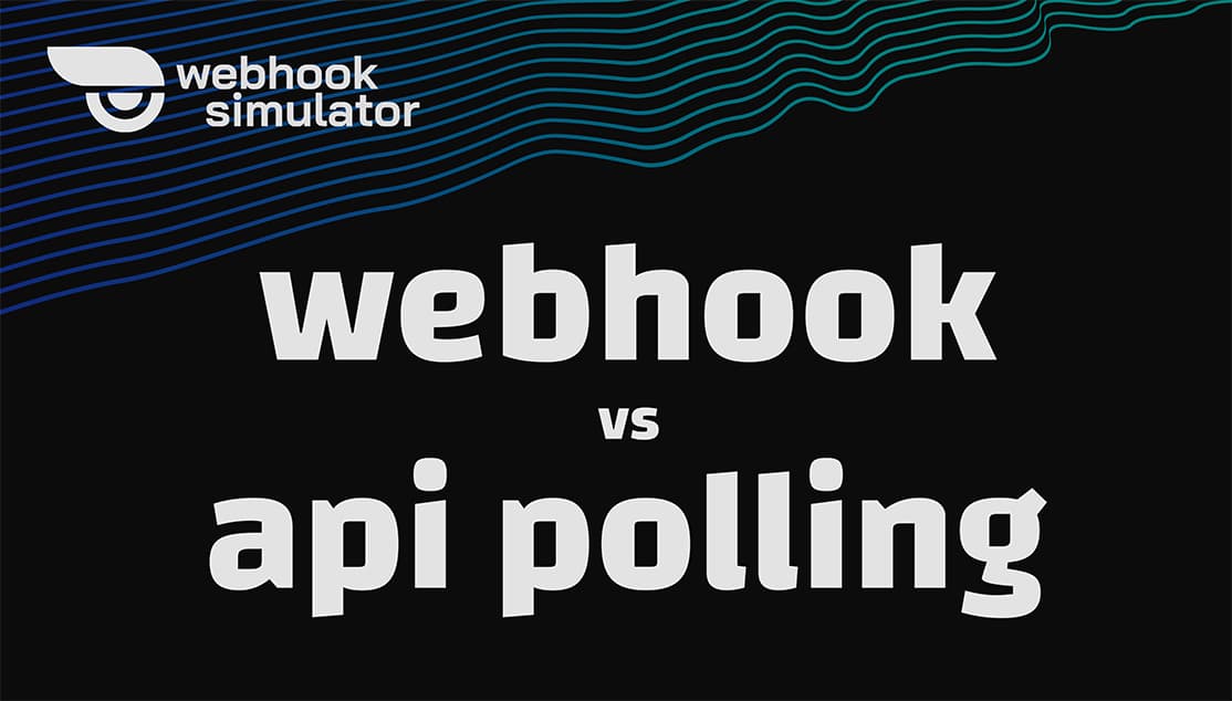 Webhook vs. API Polling: Which Method to Use When