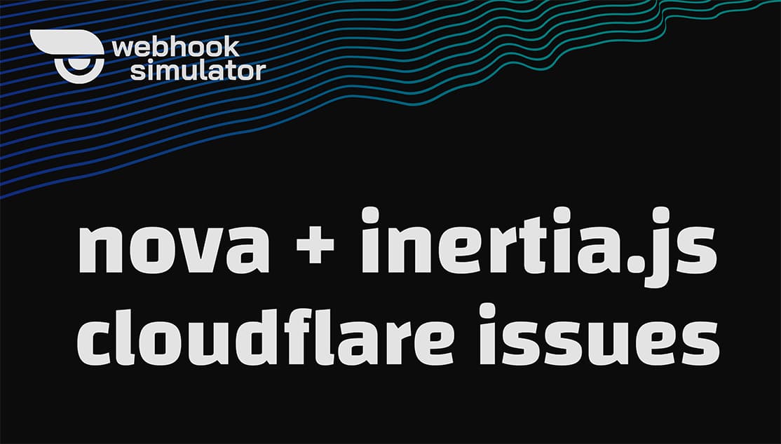 Resolving Laravel Nova and Inertia.js Issues with Cloudflare